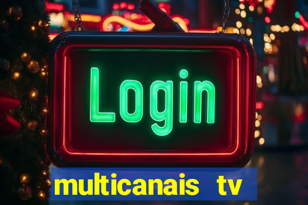 multicanais tv online ao vivo